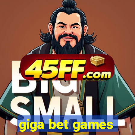 giga bet games